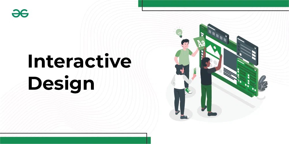 Interactive Design Elements, Benifits & Key Principles