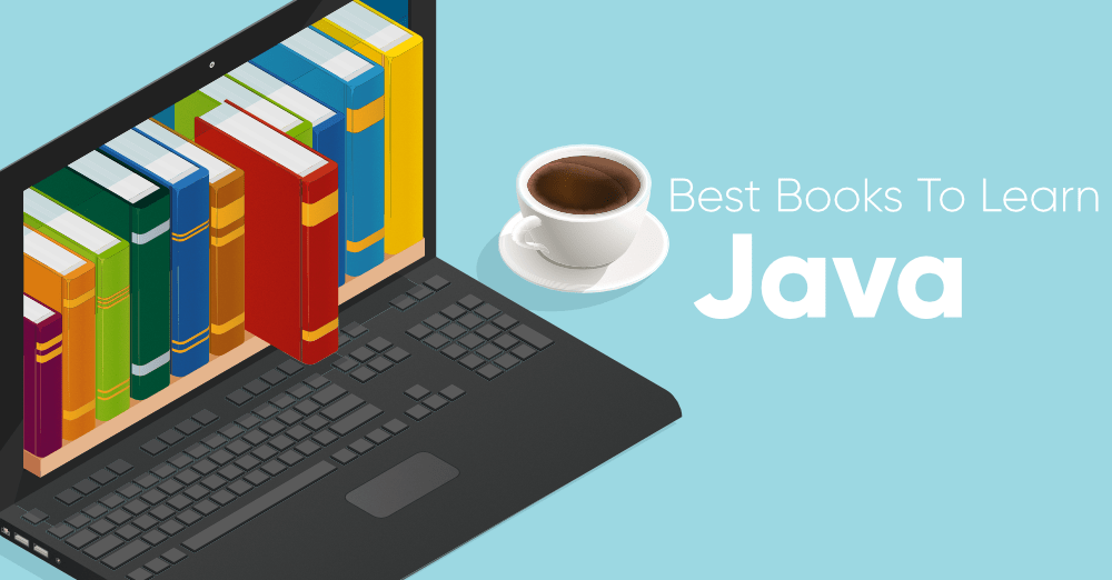 Best Books To Learn Java For Beginners and Experts