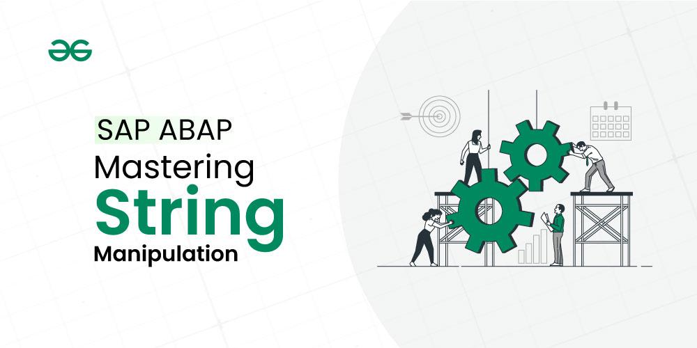 SAP ABAP Mastering String Manipulation