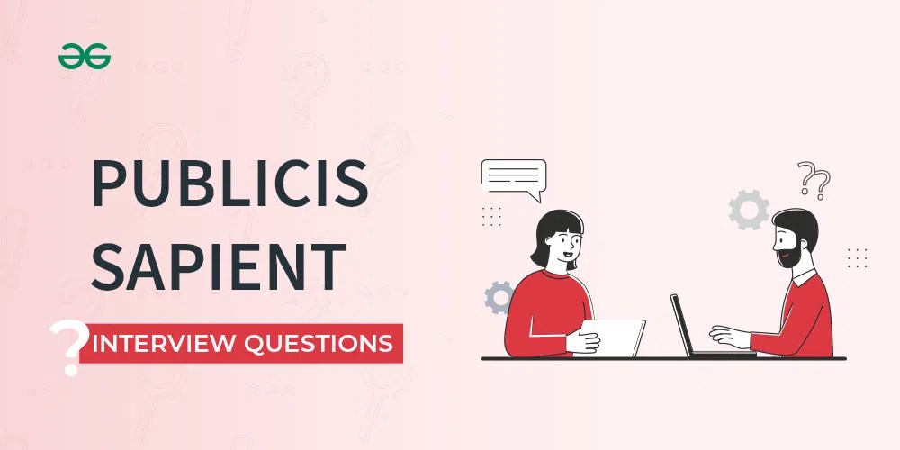 Publicis Sapient Interview Questions