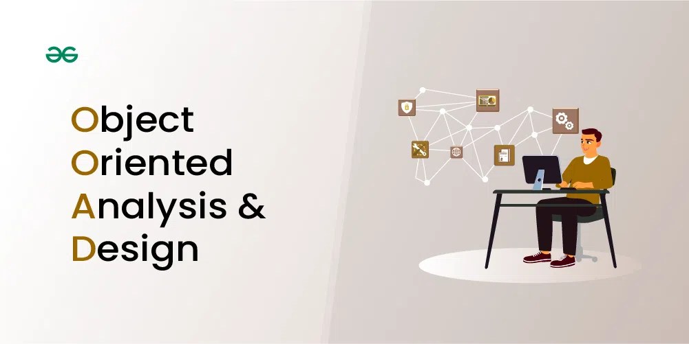 ObjectOriented Analysis and Design(OOAD)