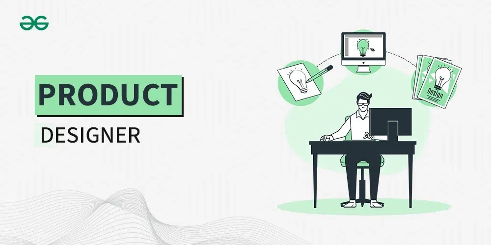 Product Designer Responsibilities and Career Outlook