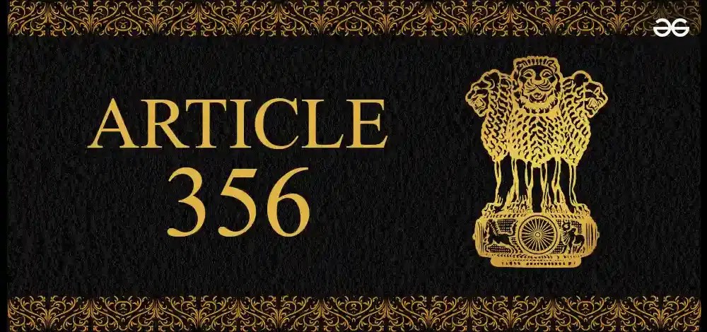 Article 356 | President’s Rule - GeeksforGeeks