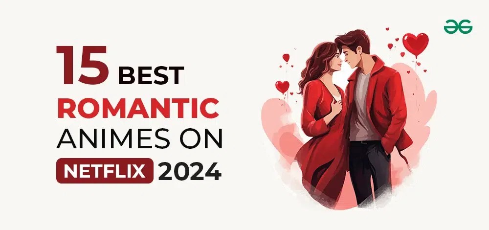 15 Best Romantic Animes on Netflix 2024