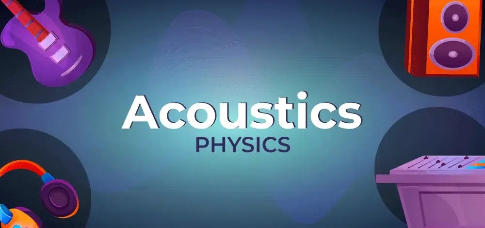 Acoustics | GeeksforGeeks