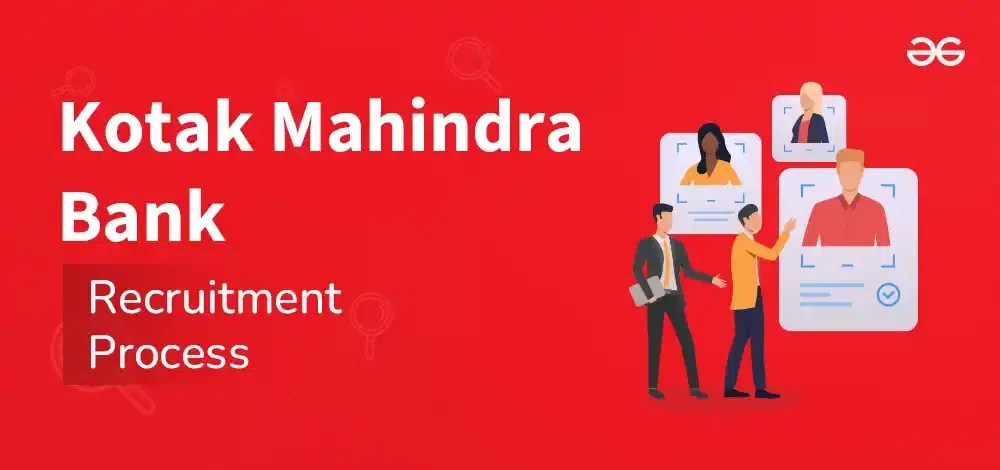 Kotak Mahindra Bank Recruitment Process - GeeksforGeeks