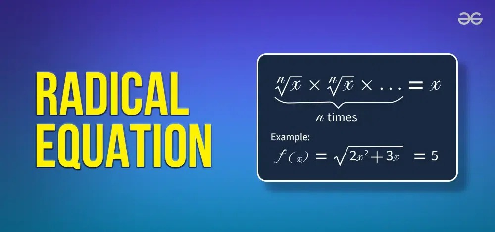 Radical Equations - GeeksforGeeks