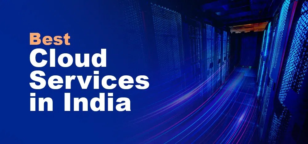 Top 20 Cloud Services in India 2024: Free & Paid Options