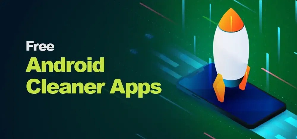 10 Best Cleaner and Booster Apps for Android in 2024
