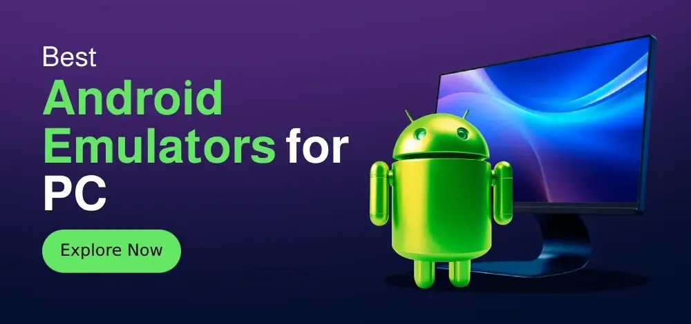 11 Best Android Emulators for PC in 2025 (Updated List)