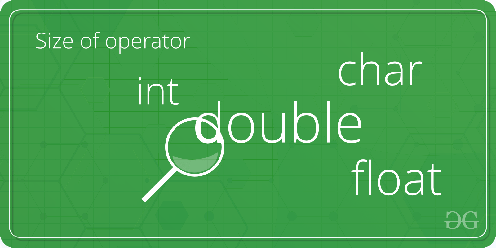C Program to Find the Size of int, float, double and char