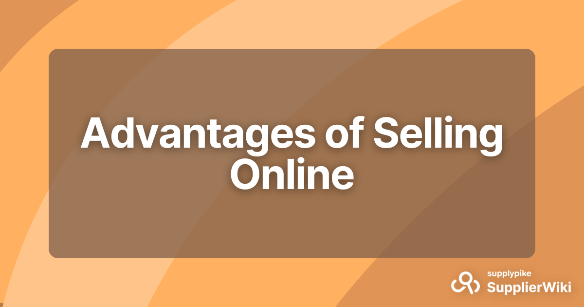 Advantages of Selling Online SupplierWiki