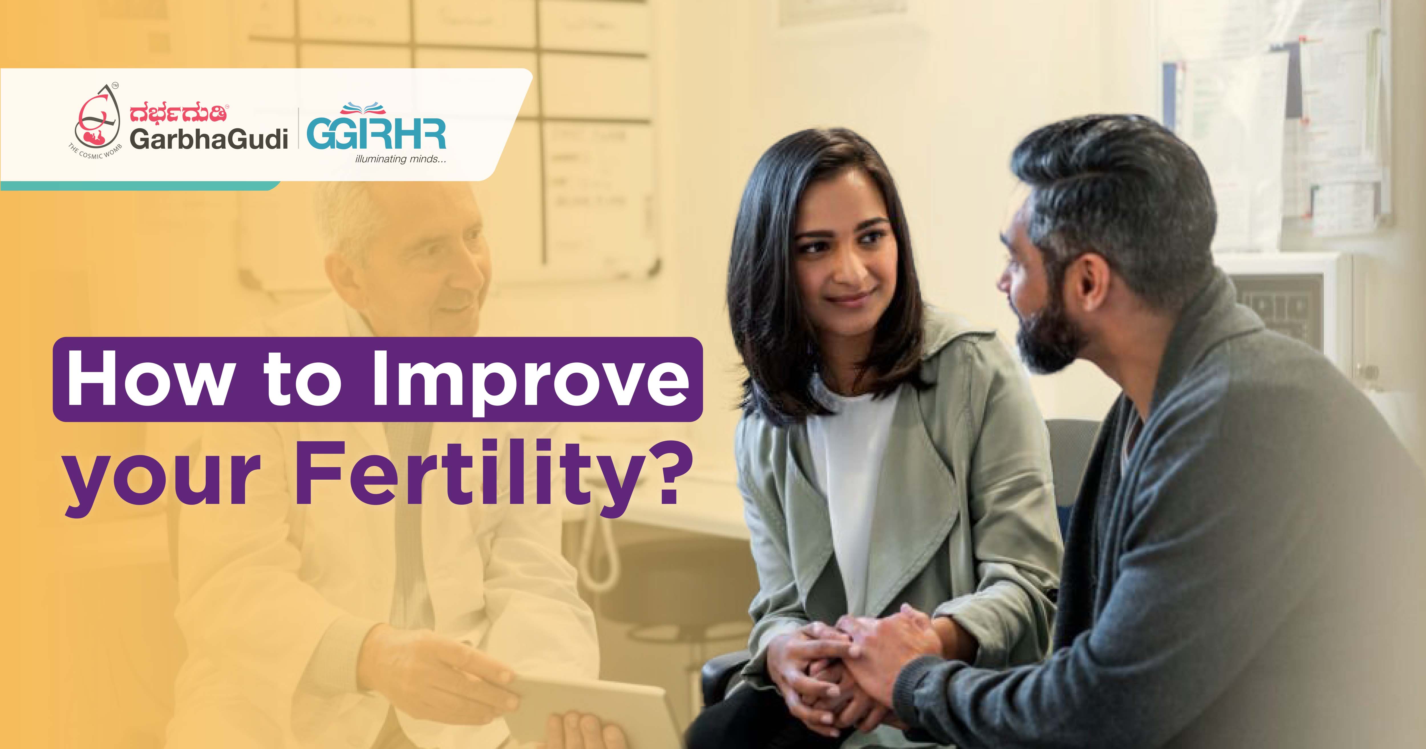 How to Improve Your Fertility? GGIRHR