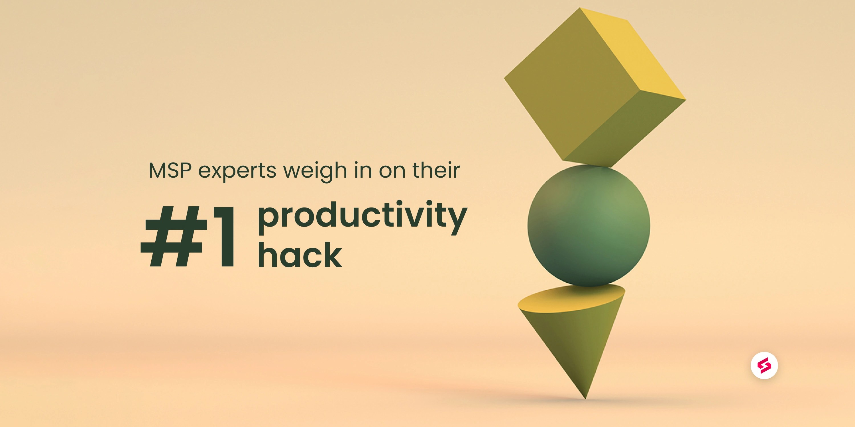 10 MSP experts weigh in on their 1 productivity hack