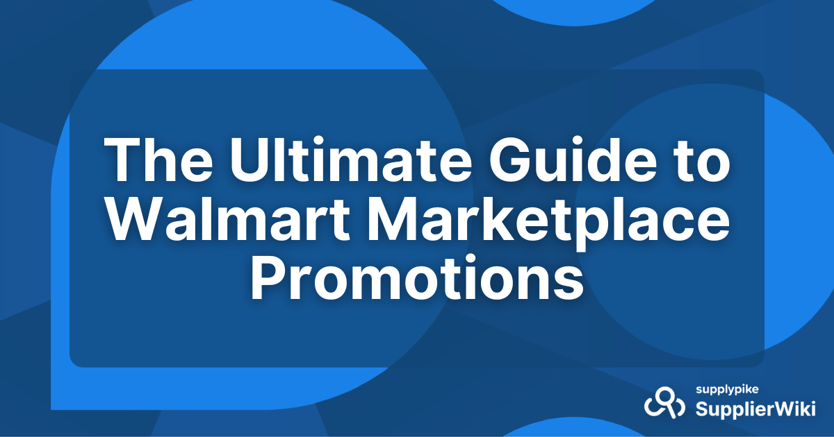 The Ultimate Guide to Walmart Marketplace Promotions SupplierWiki