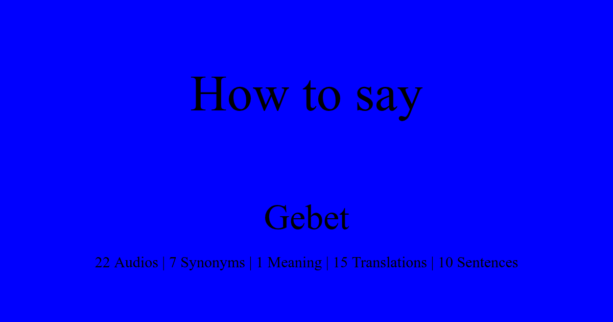 How To Pronounce Gebet In German Howtopronounce Com