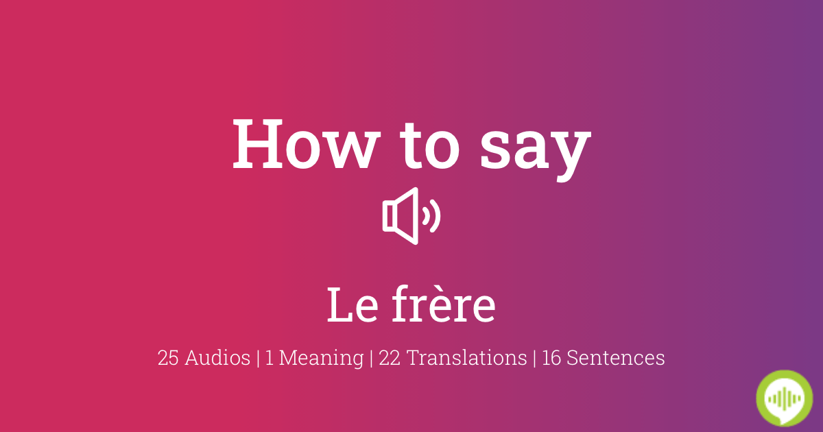 How to pronounce le frère in French