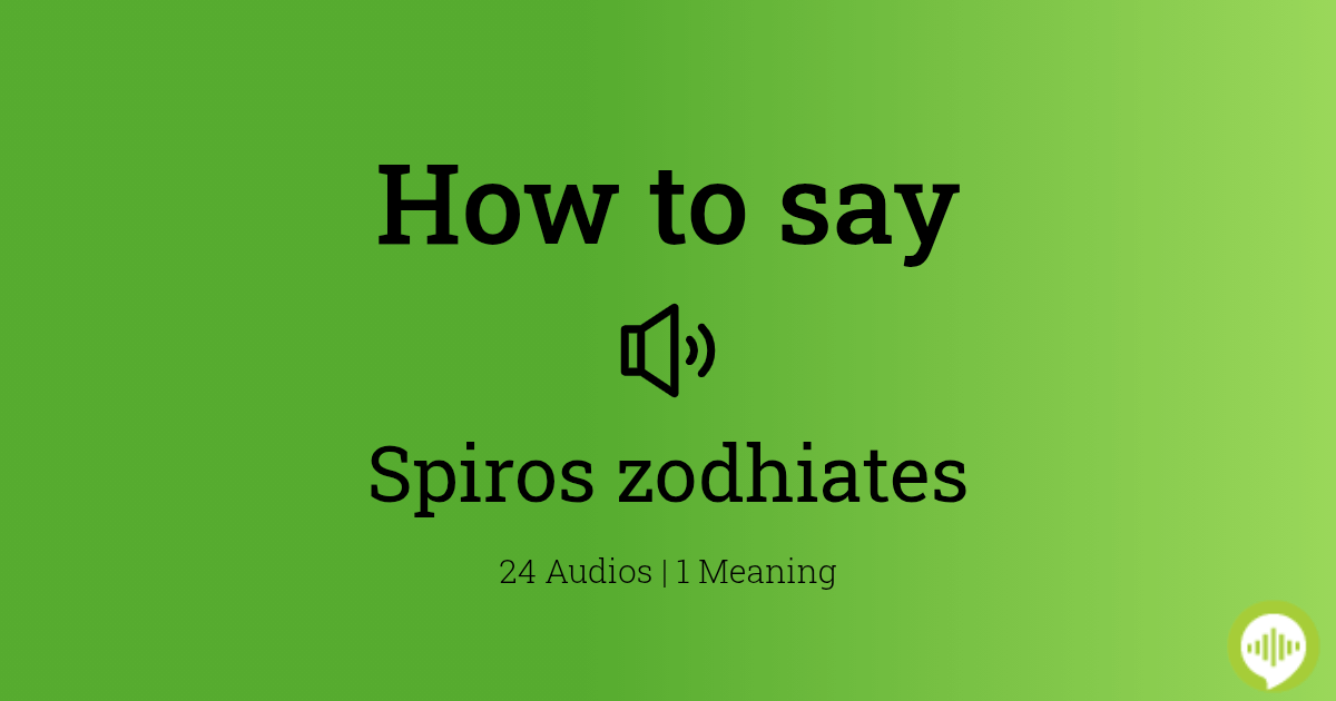 How to pronounce spiros zodhiates