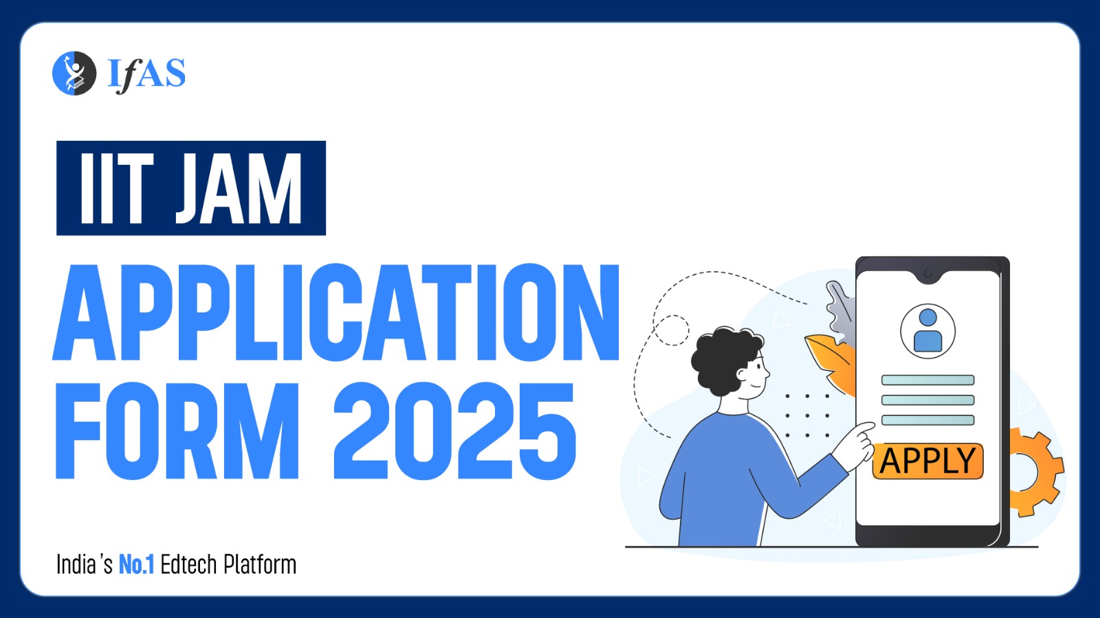 IIT JAM Application Form 2025, Direct Link, Apply Online