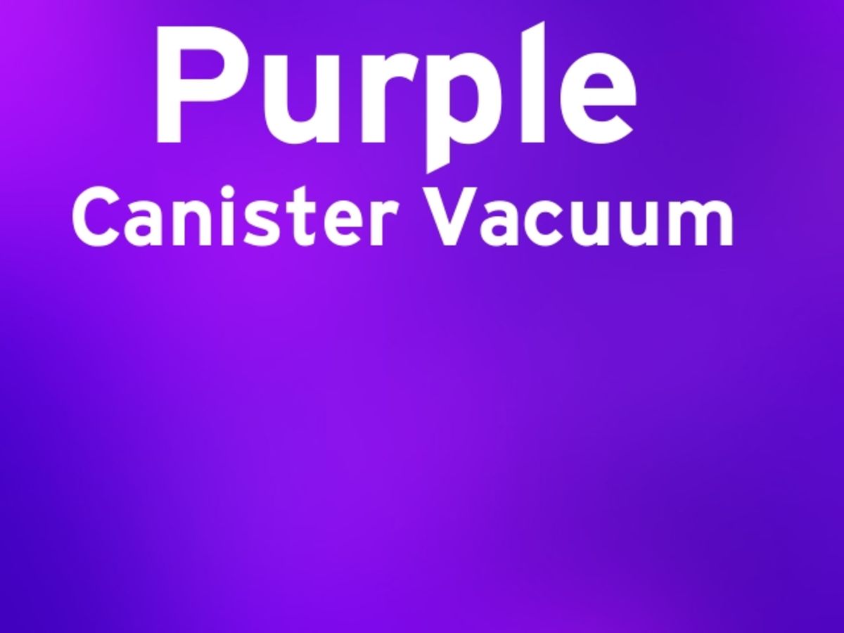 Best Purple Canister Vacuum Cleaner - Reviews | A Listly List