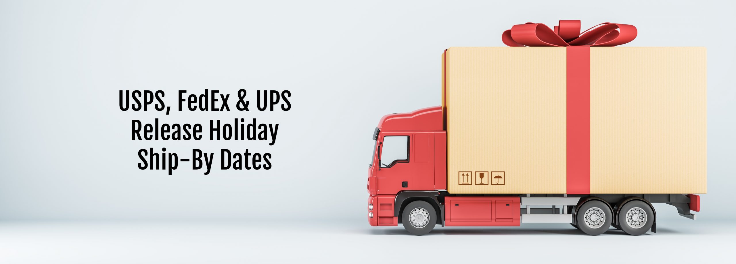 USPS, FedEx And UPS Release Holiday ShipBy Dates Lasting Impressions
