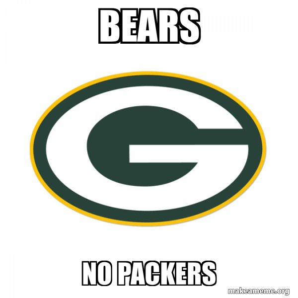 Bears No Packers Green Bay Packers Make a Meme