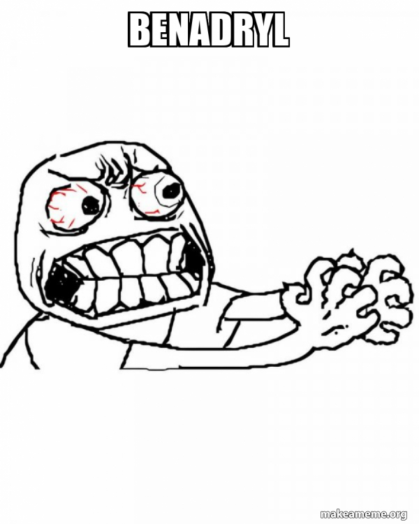Benadryl Angry Make a Meme
