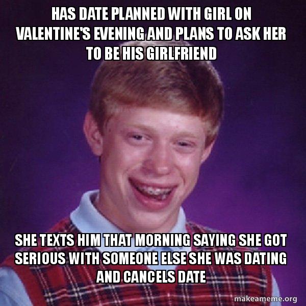 Has date planned with girl on Valentine's evening and plans to ask her