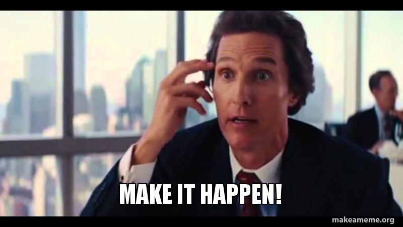 Make it happen! Make a Meme