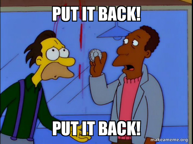 Put it back! Put it back! Make a Meme