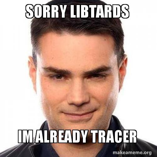 Sorry Libtards Im already Tracer Make a Meme