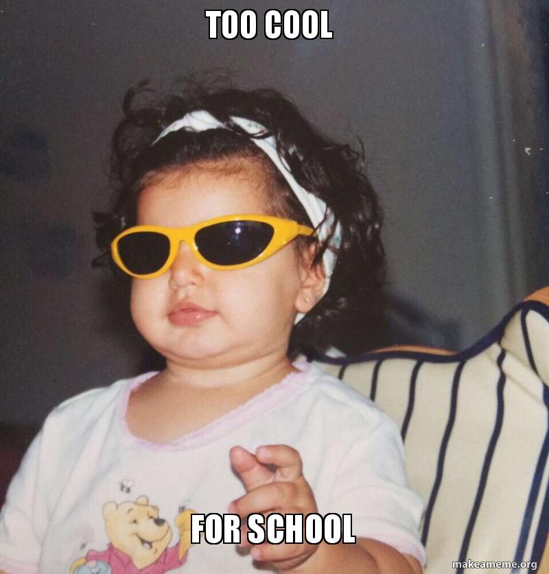 Too Cool For School Make a Meme