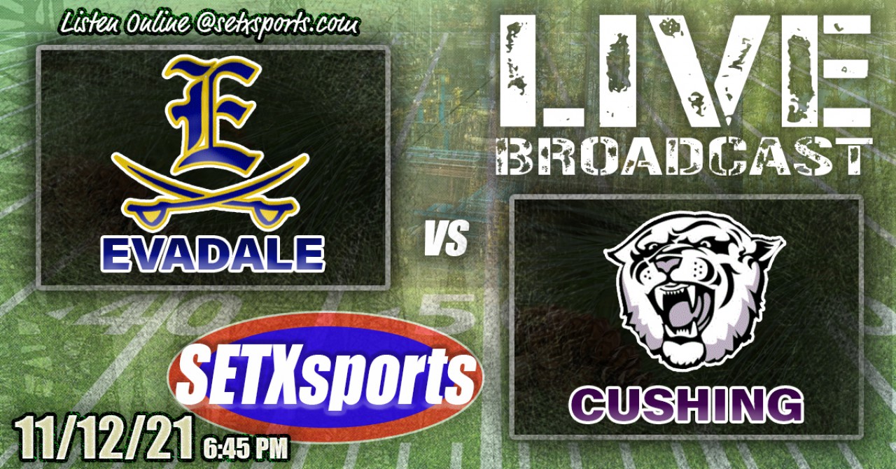 Evadale vs Cushing Live Friday 645 PM Football setxgow