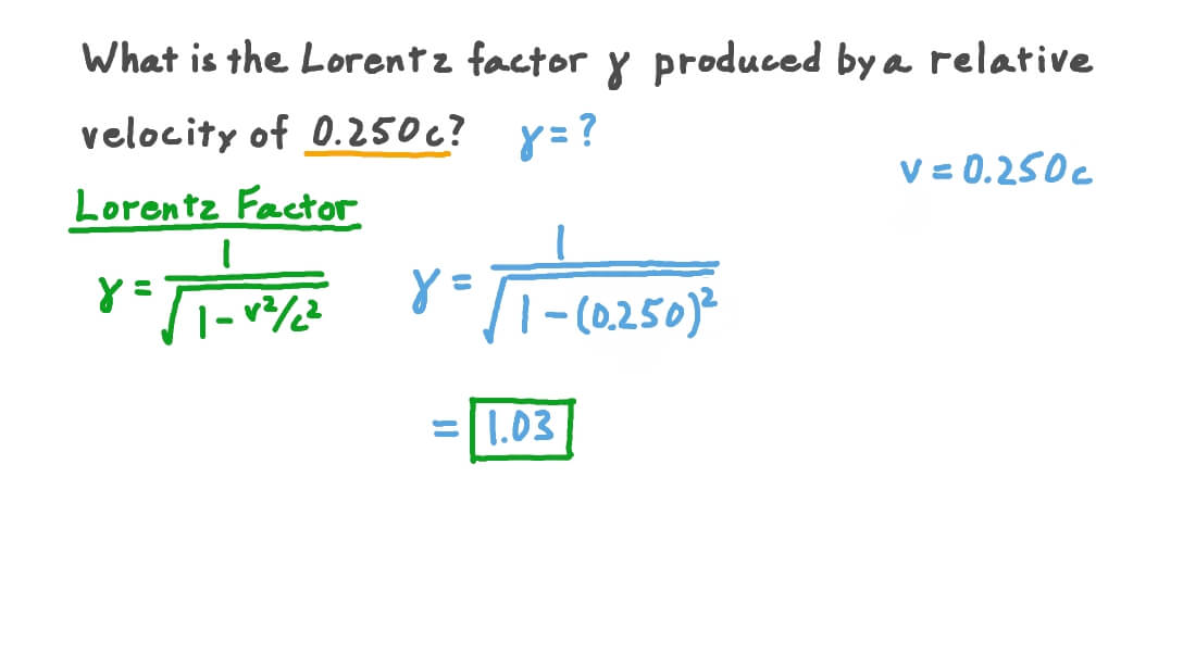 Question Video Lorentz Factor Produced by a Relative Velocity Nagwa