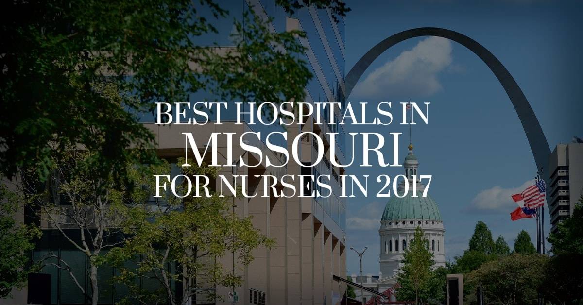 Best Hospitals in Missouri for Nurses in 2017