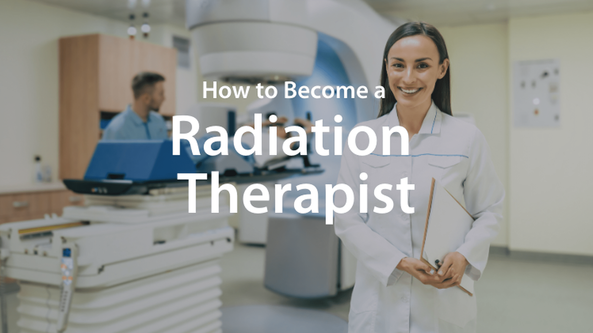 How to a Radiation Therapist Salary & Requirements