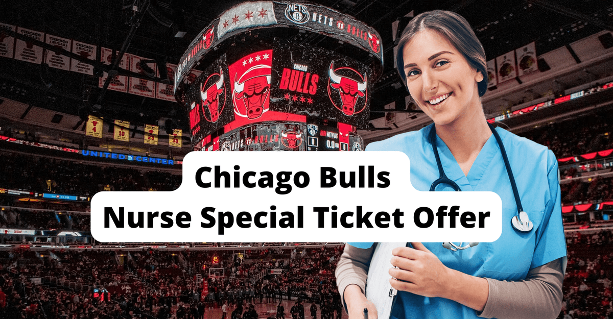 Chicago Bulls Nurse Discount Tickets and Special Recognition