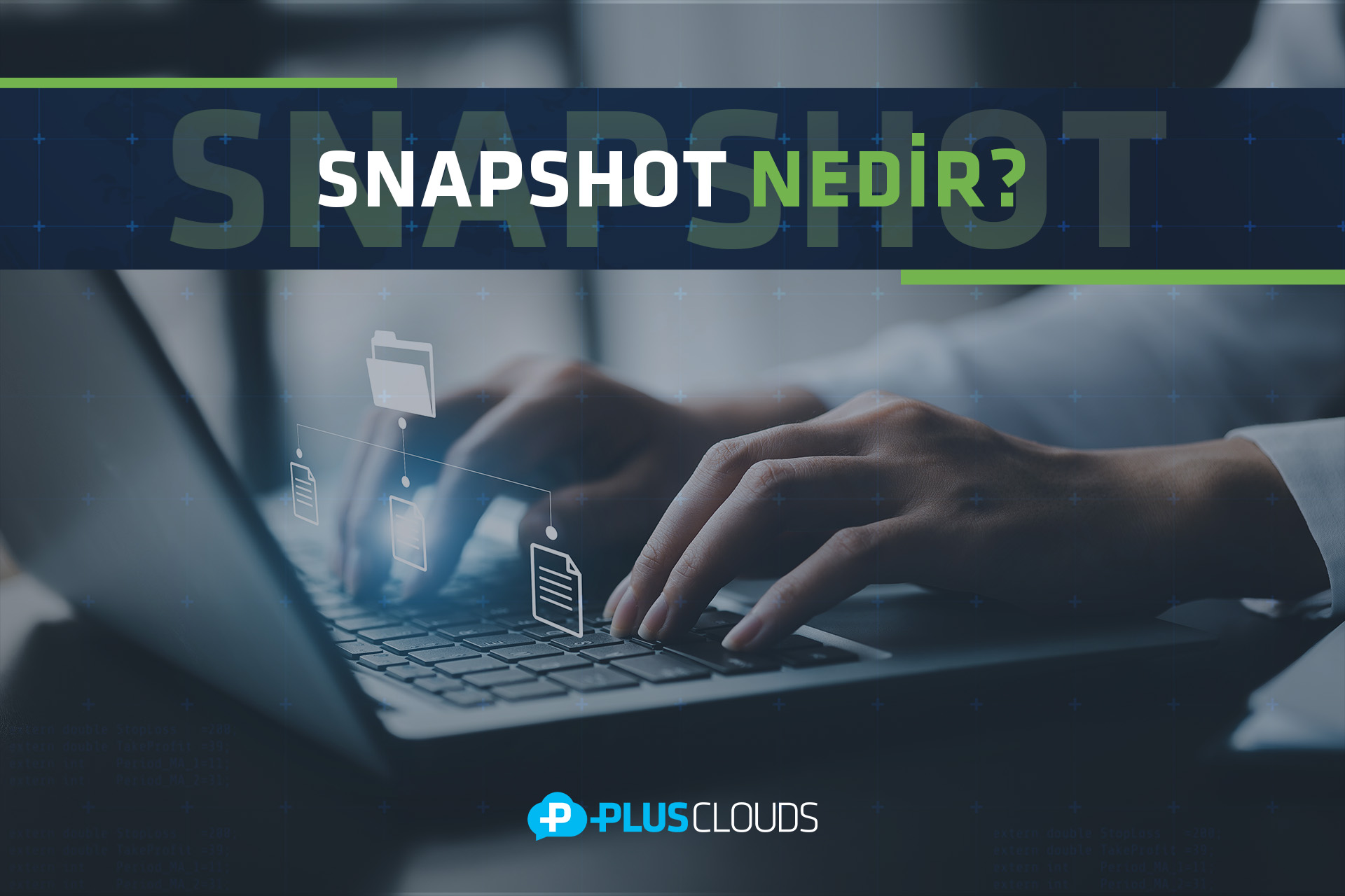 Snapshot Nedir? Yedekleme Alternatifi Olarak Kullanılabilir mi? PlusClouds Blog