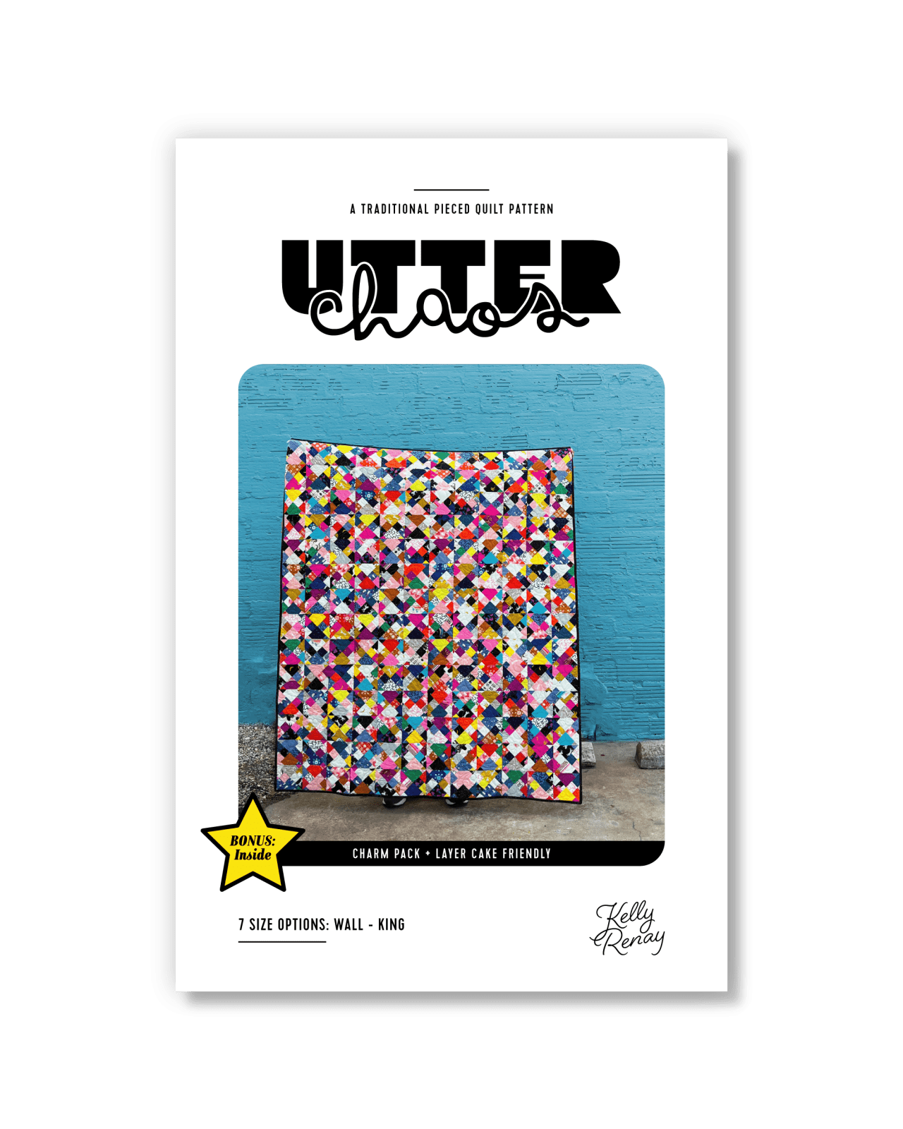 Utter Chaos Quilt Pattern by Kelly Renay 786724759454