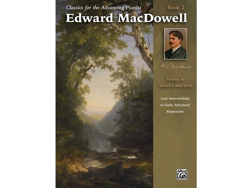 Classics for the Advancing Pianist Edward MacDowell Book 2 038081506562