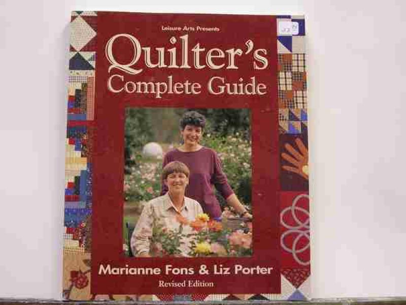 Quilters Complete Guide by Marianne Fons & Liz Porter