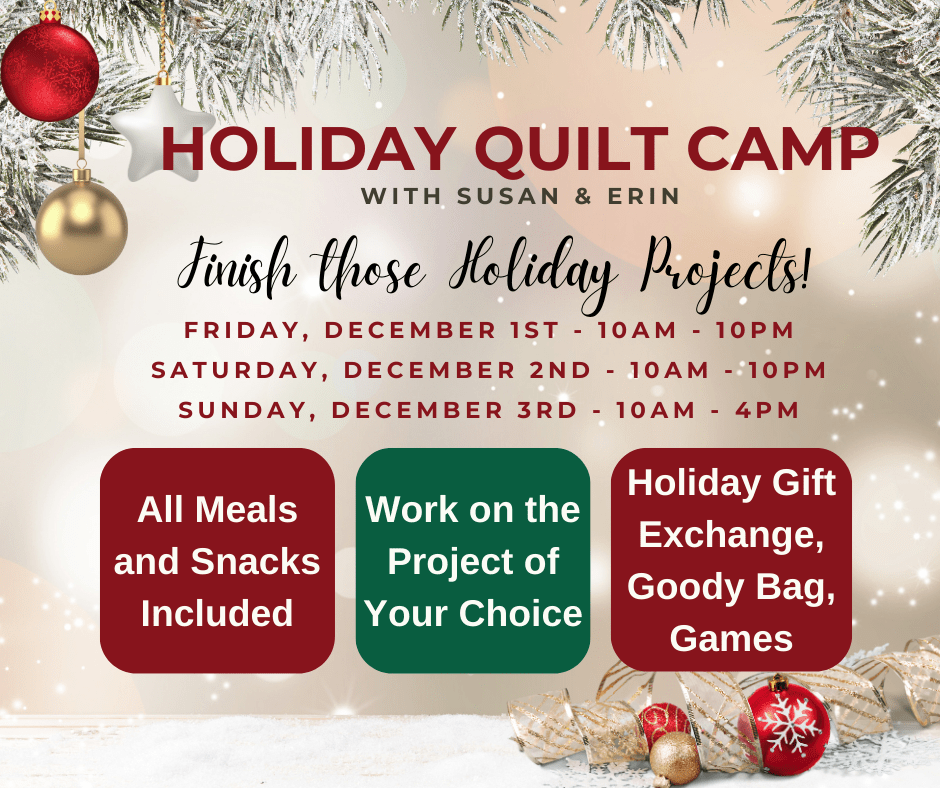 Holiday Quilt Camp with Susan and Erin