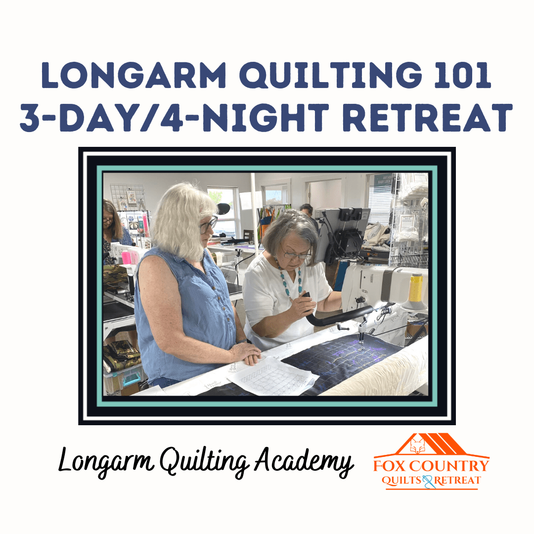 Longarm Quilting 101 3 Day/4 Night Retreat