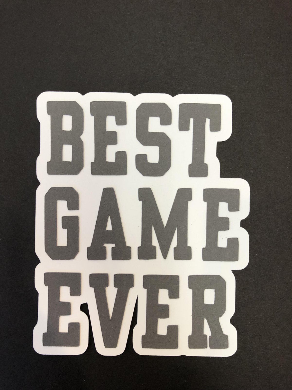 Best Game Ever Die Cut