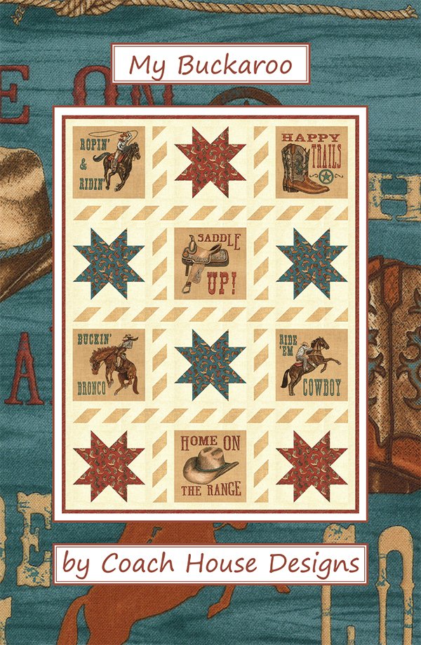 My Buckaroo Quilt Pattern Coach House Designs 752106600584