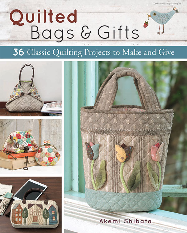 Quilted Bags and Gifts 36 Classic Quilting Projects to Make and Give