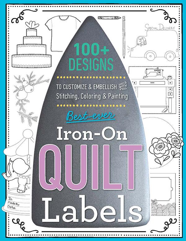 Best Ever IronOn Quilt Labels 9781617456978