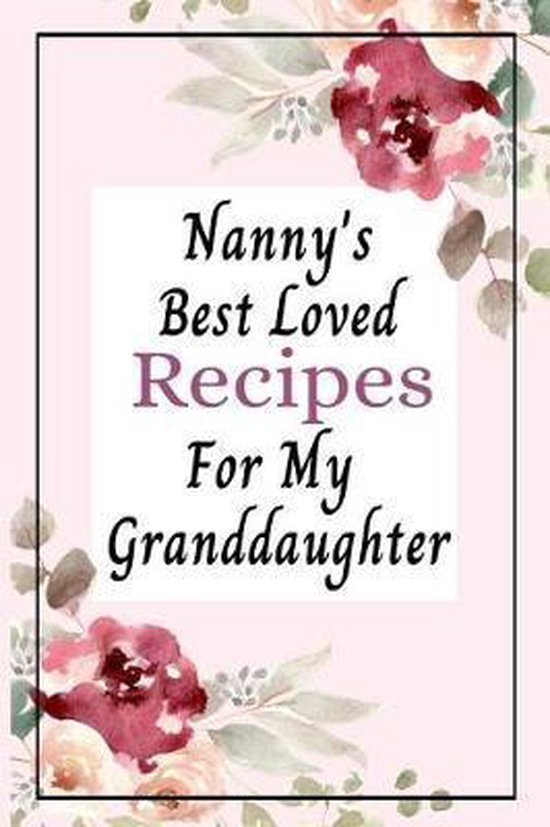 Nanny's Best Loved Recipes For My Granddaughter, Stylesia Recipe