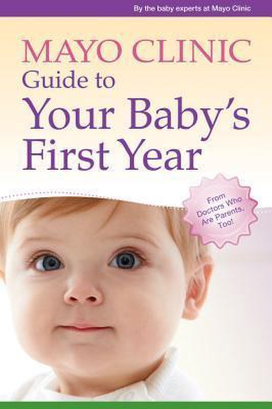Mayo Clinic Guide to Your Baby's First Year, Walter J. Cook