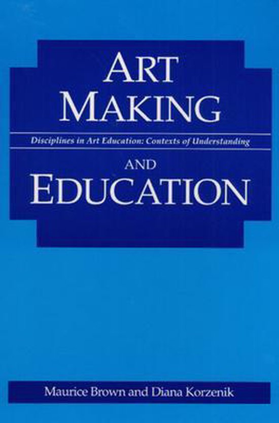 Art Making and Education, Maurice Brown 9780252063121 Boeken